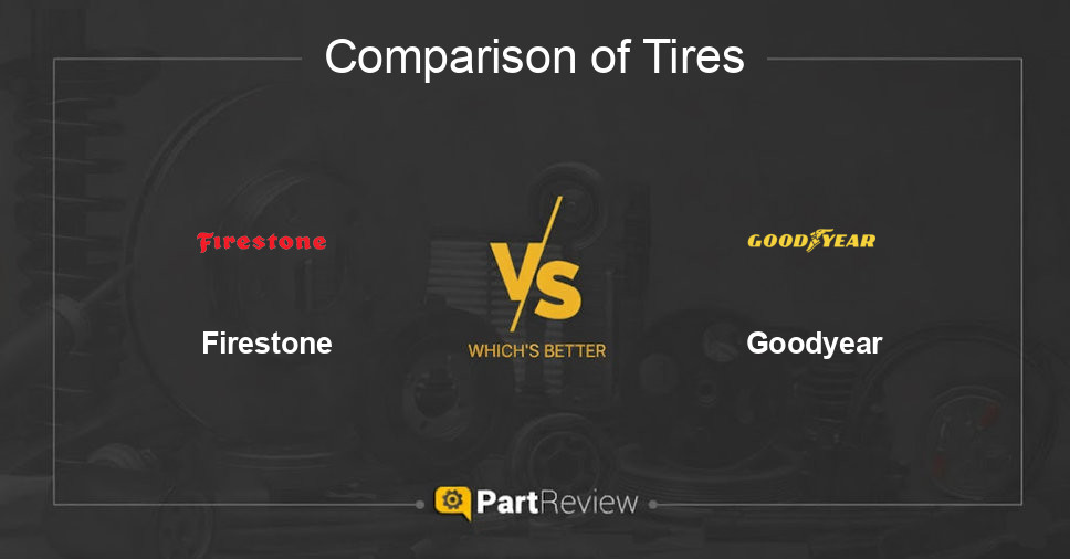 Comparison of tires Firestone and Goodyear