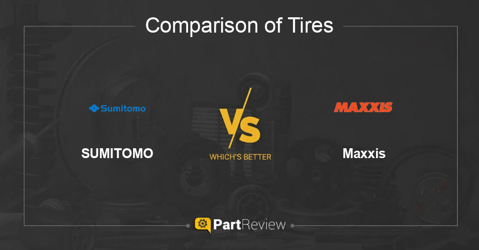 Comparison of tires SUMITOMO and Maxxis