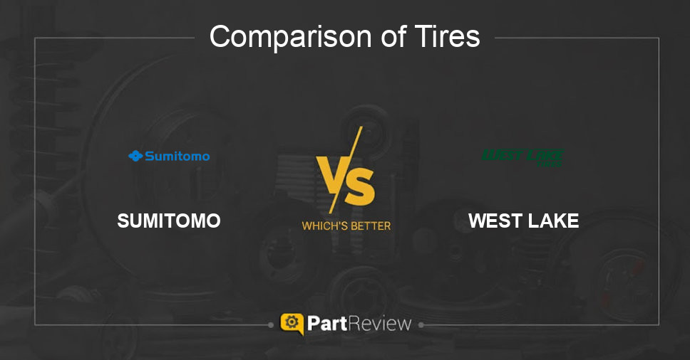 Comparison of tires SUMITOMO and WEST LAKE