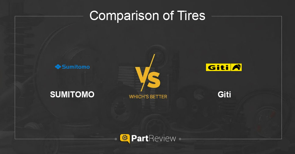 Comparison of tires SUMITOMO and Giti
