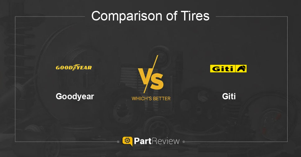 Comparison of tires Goodyear and Giti