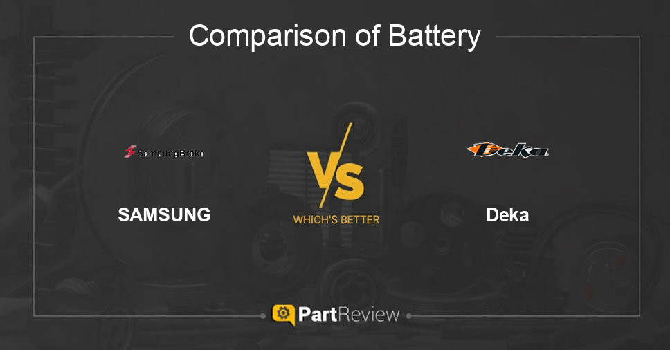Comparison of battery SAMSUNG and Deka