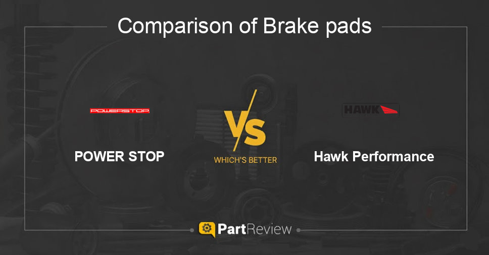 Comparison of brake pads POWER STOP and Hawk Performance