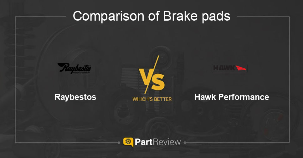 Comparison of brake pads Raybestos and Hawk Performance