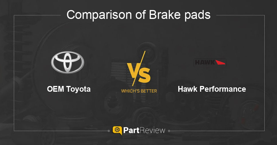 Comparison of brake pads OEM Toyota and Hawk Performance