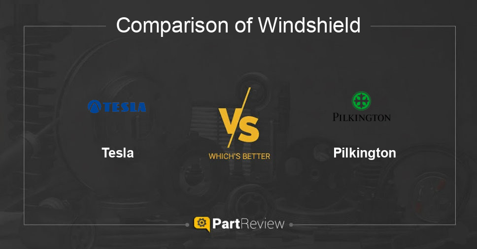 Comparison of windshield Tesla and Pilkington