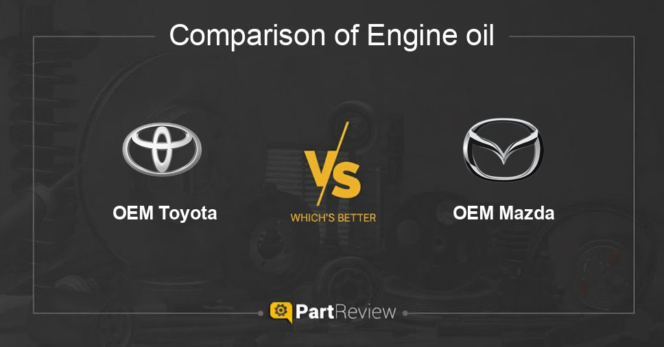 Comparison of engine oil OEM Toyota and OEM Mazda