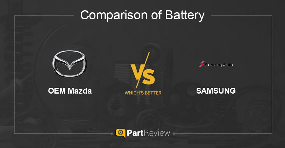Comparison of battery OEM Mazda and SAMSUNG