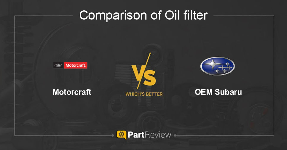 Comparison of oil filter Motorcraft and OEM Subaru