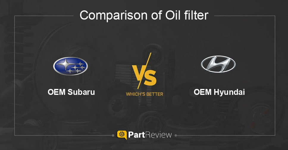 Comparison of oil filter OEM Subaru and OEM Hyundai