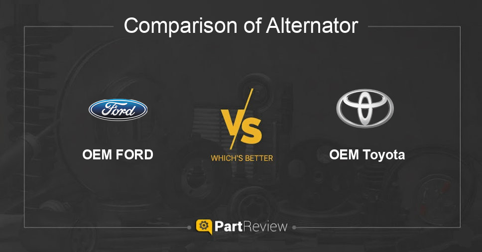 Comparison of alternator OEM FORD and OEM Toyota