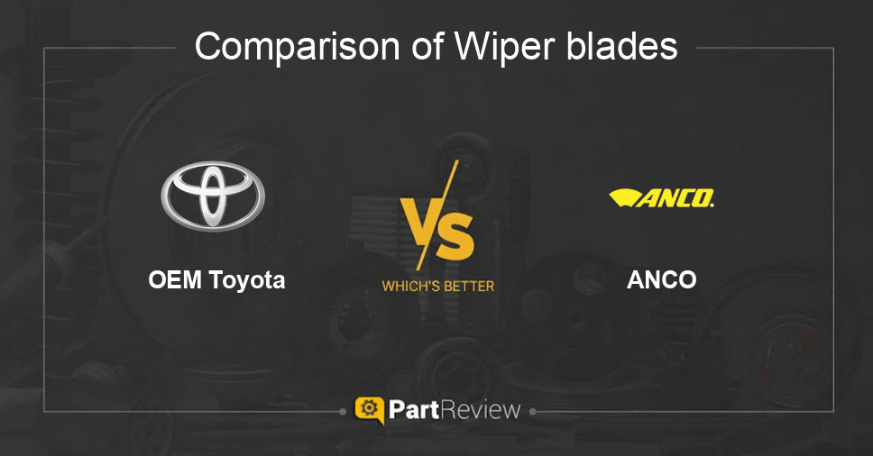 Comparison of wiper blades OEM Toyota and ANCO