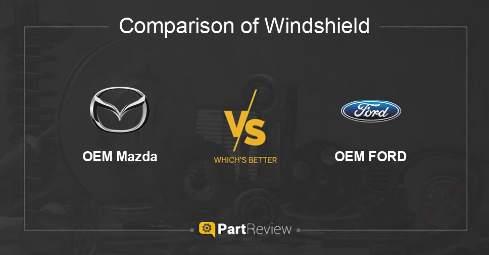Comparison of windshield OEM Mazda and OEM FORD