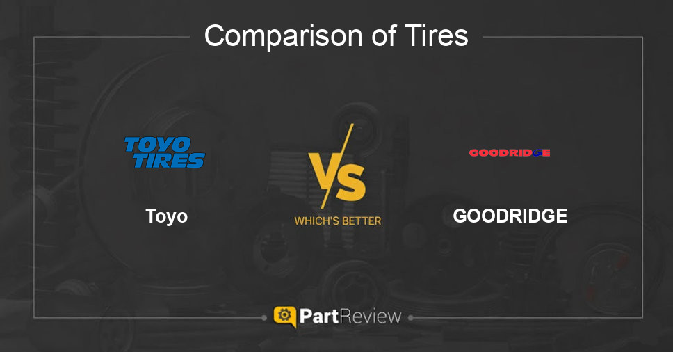 Comparison of tires Toyo and GOODRIDGE