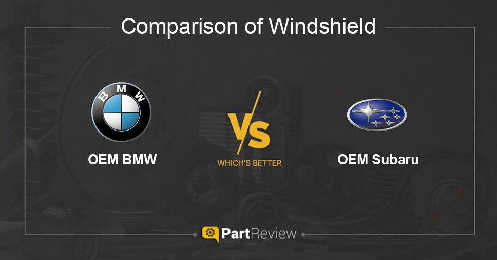 Comparison of windshield OEM BMW and OEM Subaru