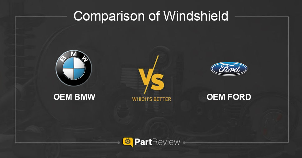 Comparison of windshield OEM BMW and OEM FORD