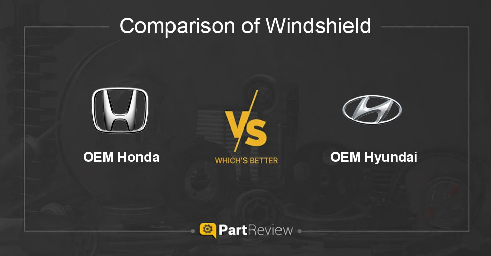 Comparison of windshield OEM Honda and OEM Hyundai