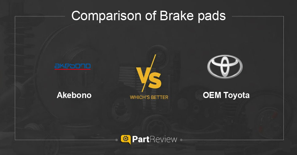 Comparison of brake pads Akebono and OEM Toyota