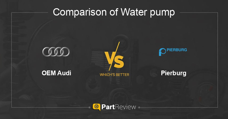 Comparison of water pump OEM Audi and Pierburg