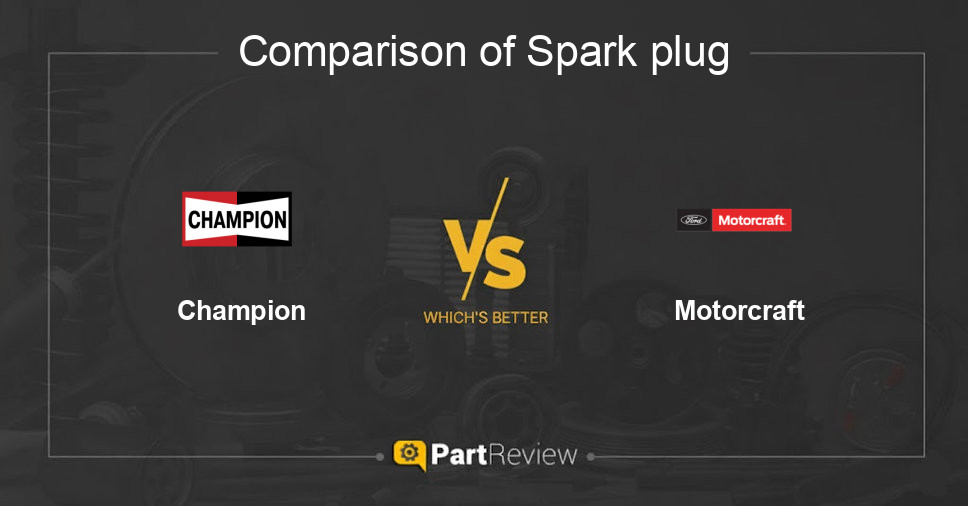 Comparison of spark plug Champion and Motorcraft