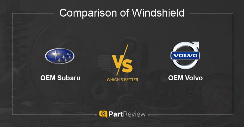 Comparison of windshield OEM Subaru and OEM Volvo