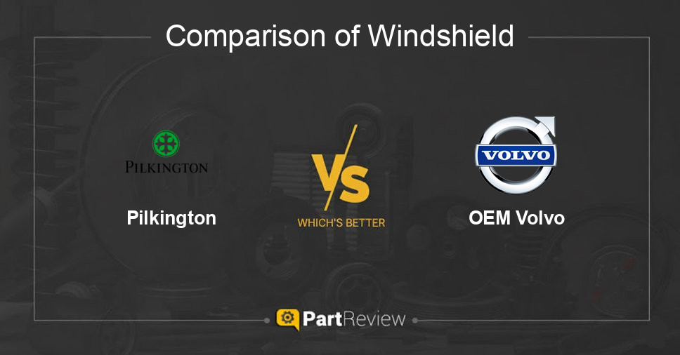 Comparison of windshield Pilkington and OEM Volvo