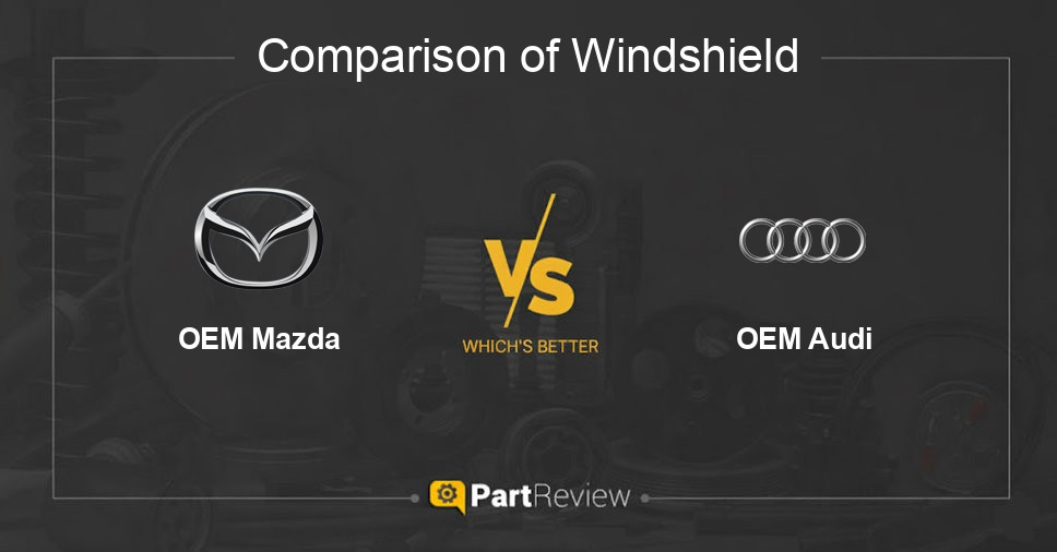 Comparison of windshield OEM Mazda and OEM Audi