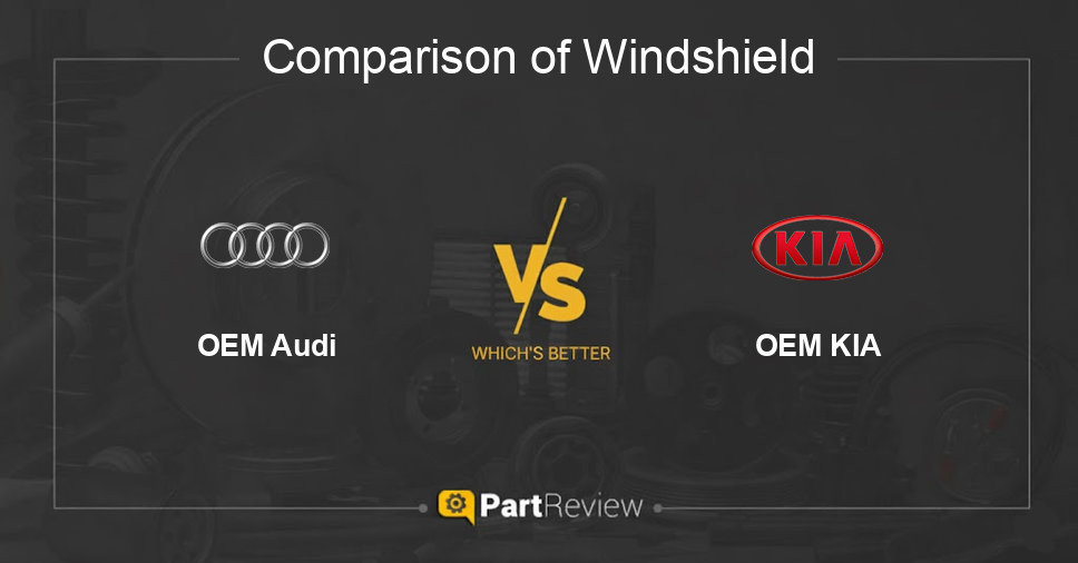 Comparison of windshield OEM Audi and OEM KIA