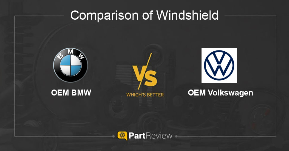 Comparison of windshield OEM BMW and OEM Volkswagen