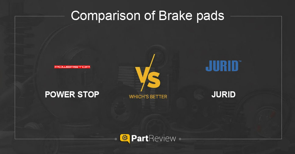 Comparison of brake pads POWER STOP and JURID