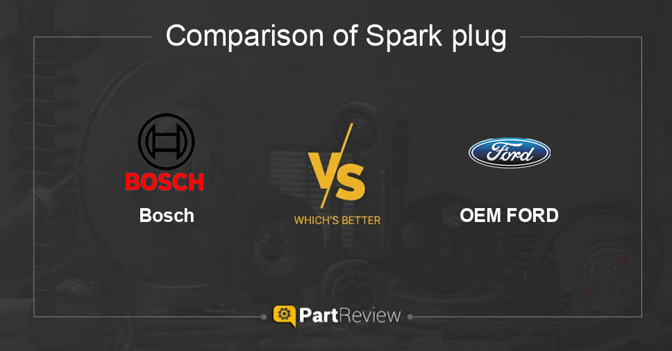 Comparison of spark plug Bosch and OEM FORD