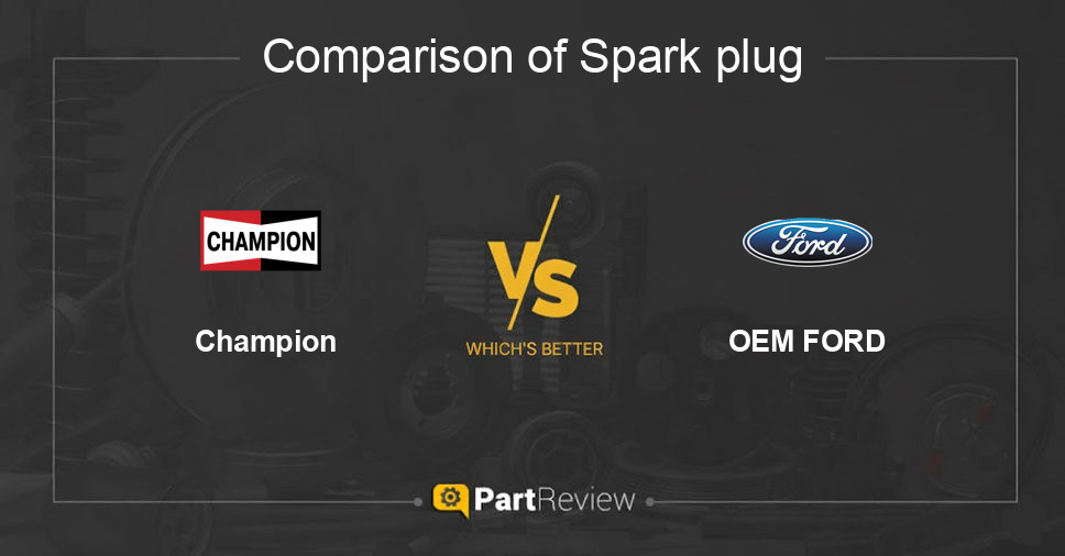 Comparison of spark plug Champion and OEM FORD