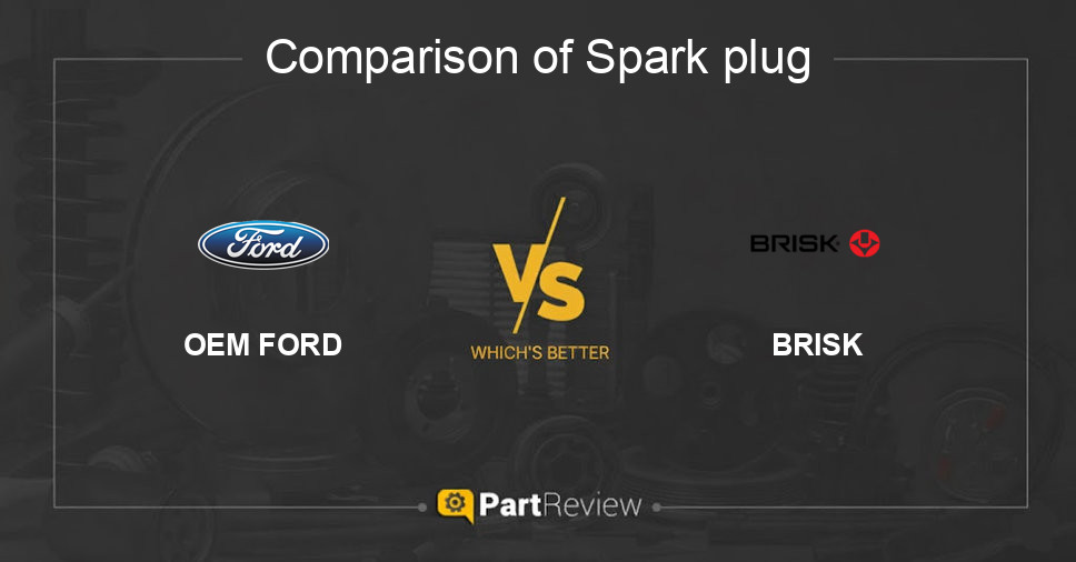 Comparison of spark plug OEM FORD and BRISK