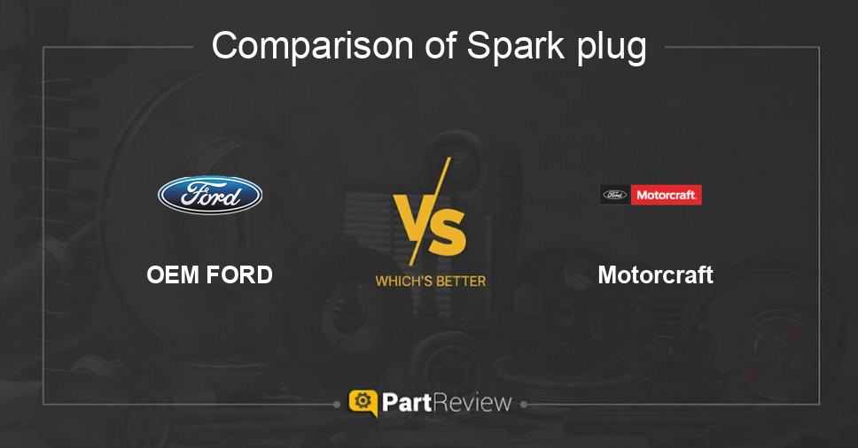 Comparison of spark plug OEM FORD and Motorcraft