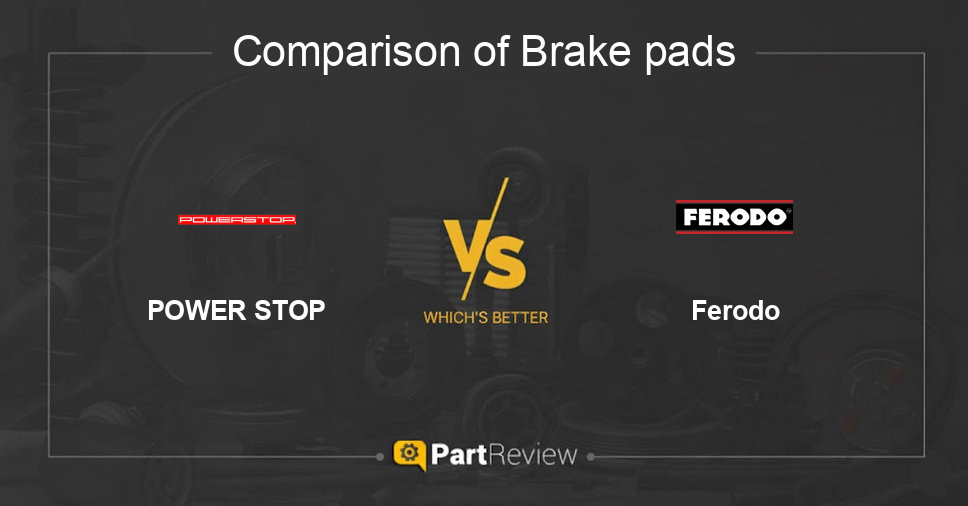 Comparison of brake pads POWER STOP and Ferodo