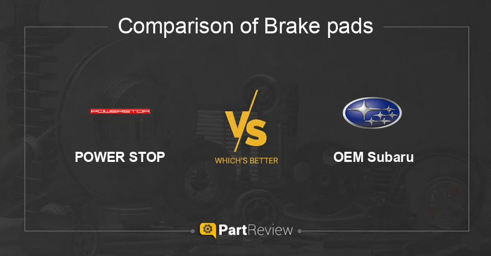 Comparison of brake pads POWER STOP and OEM Subaru
