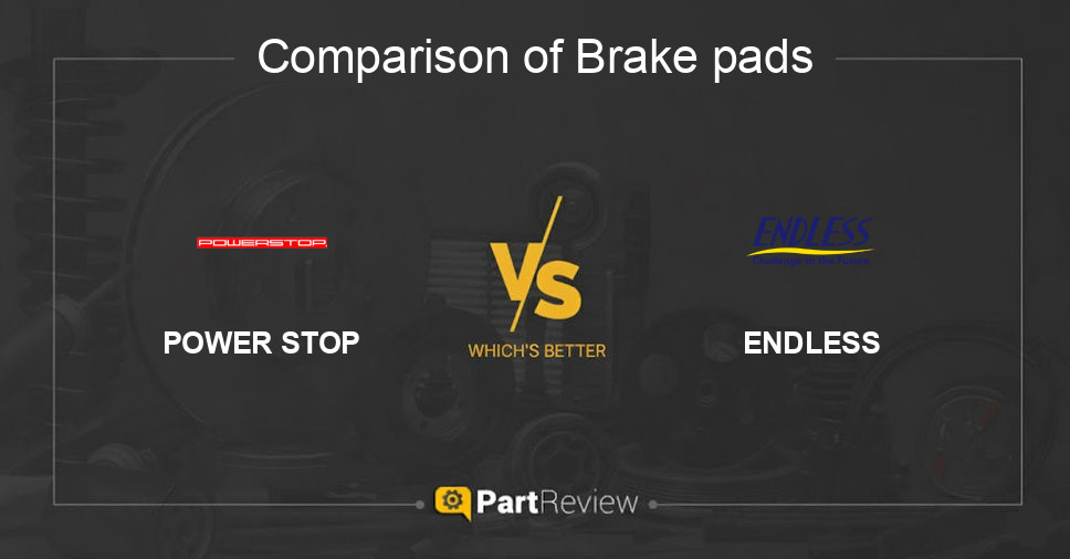 Comparison of brake pads POWER STOP and ENDLESS