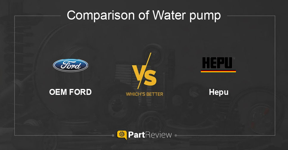 Comparison of water pump OEM FORD and Hepu