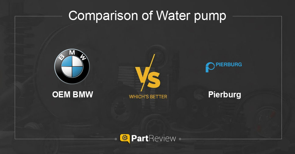 Comparison of water pump OEM BMW and Pierburg