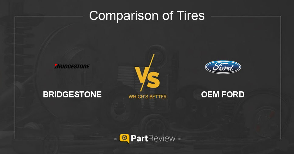 Comparison of tires BRIDGESTONE and OEM FORD
