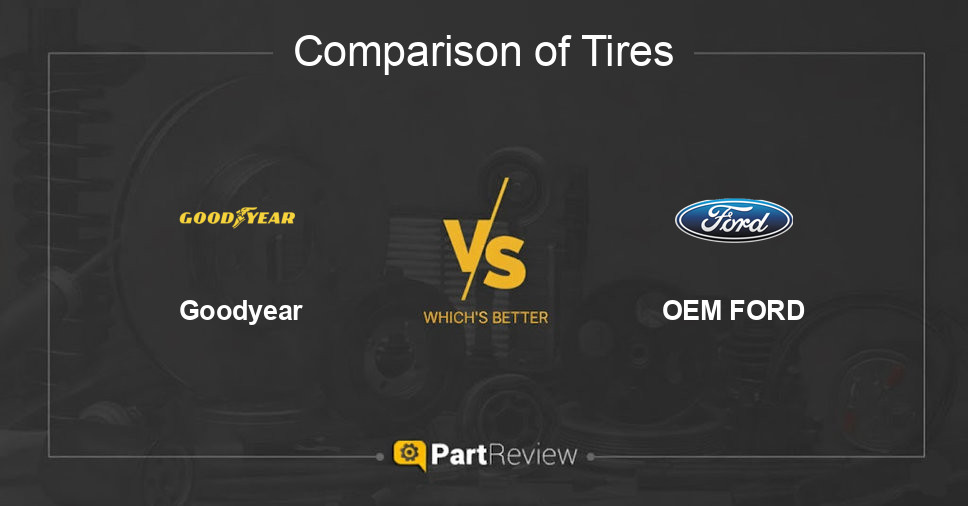 Comparison of tires Goodyear and OEM FORD