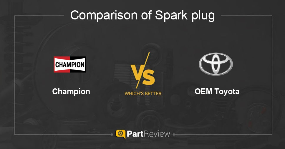 Comparison of spark plug Champion and OEM Toyota