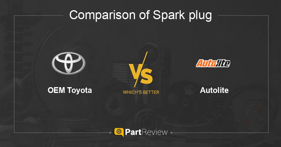 Comparison of spark plug OEM Toyota and Autolite