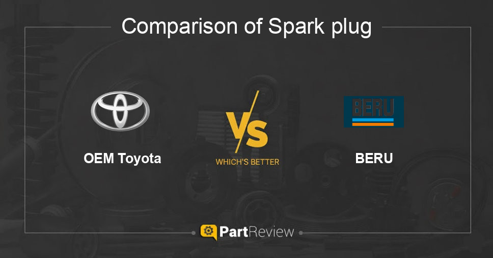 Comparison of spark plug OEM Toyota and BERU