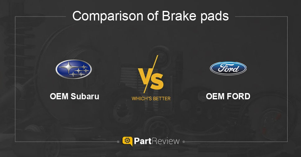 Comparison of brake pads OEM Subaru and OEM FORD