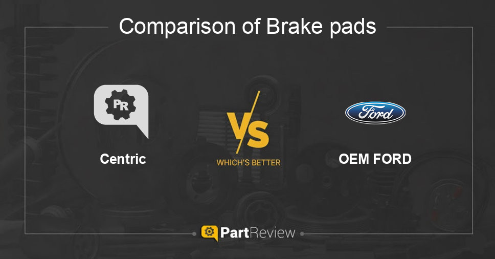 Comparison of brake pads Centric and OEM FORD