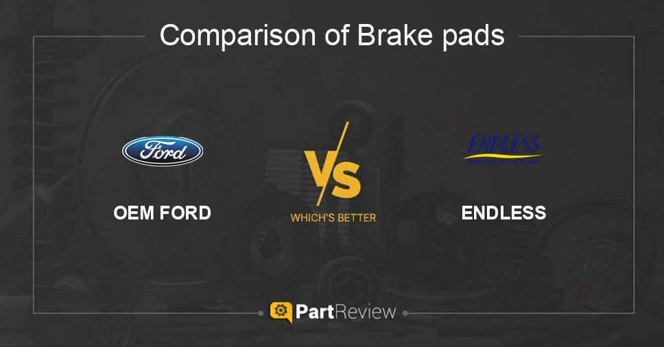 Comparison of brake pads OEM FORD and ENDLESS