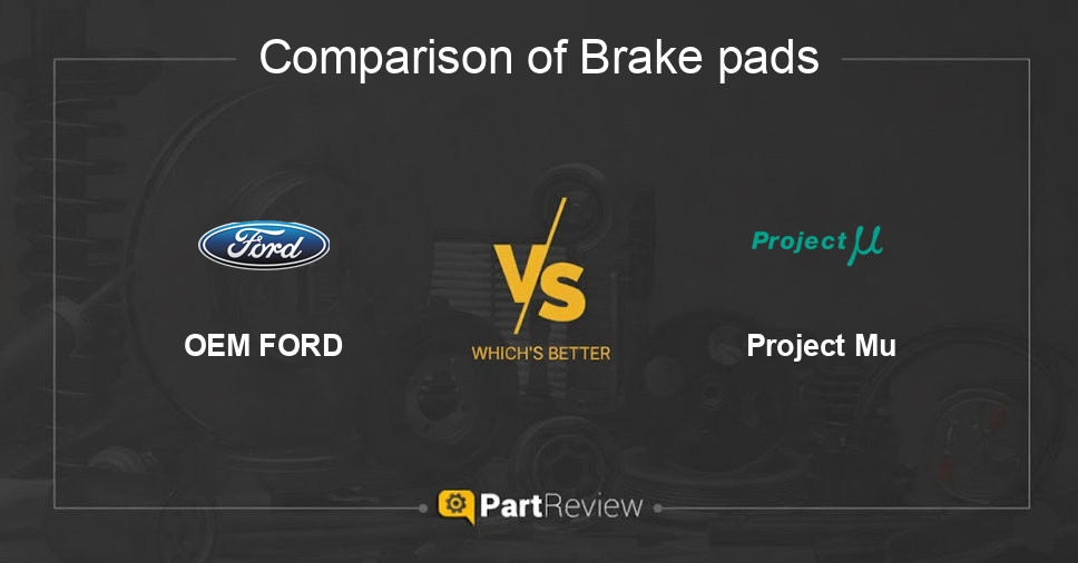 Comparison of brake pads OEM FORD and Project Mu