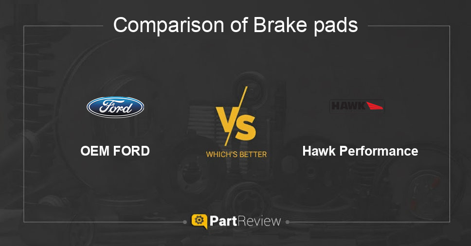 Comparison of brake pads OEM FORD and Hawk Performance