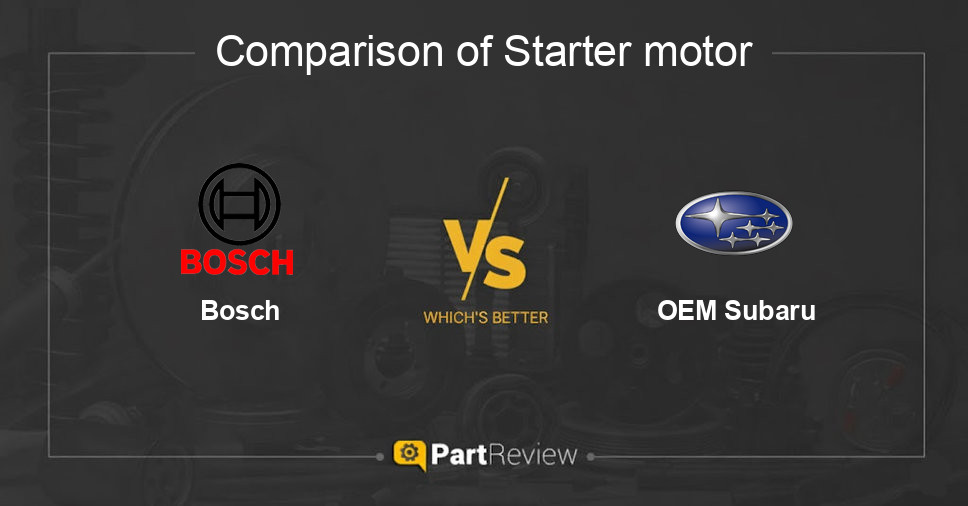 Comparison of starter motor Bosch and OEM Subaru